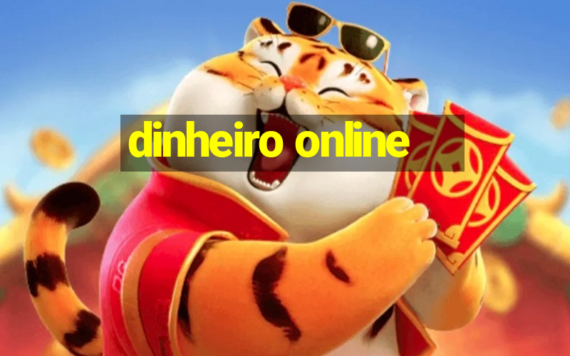 dinheiro online