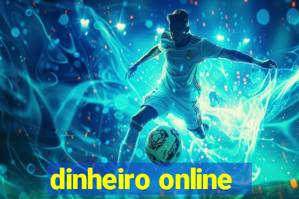 dinheiro online