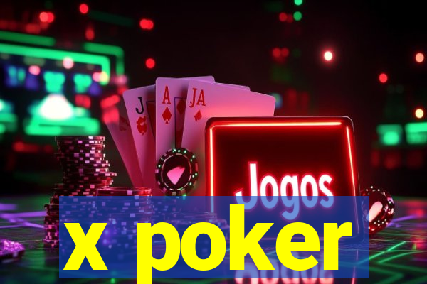 x poker