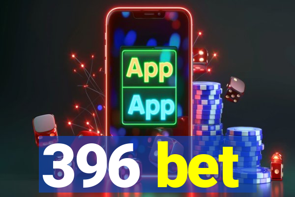 396 bet