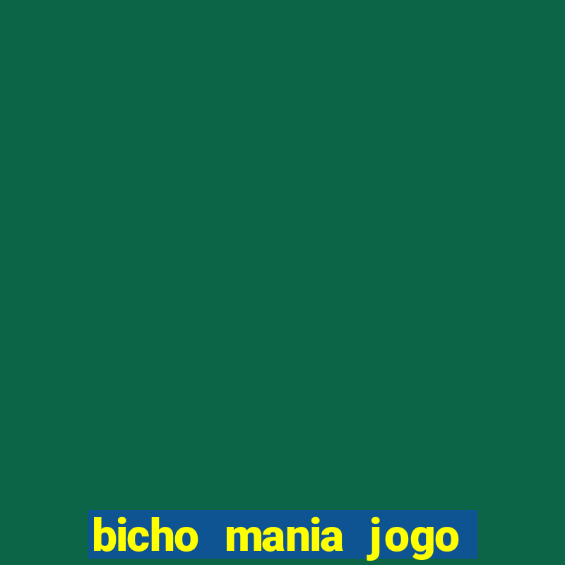 bicho mania jogo do bicho