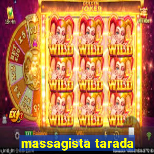 massagista tarada