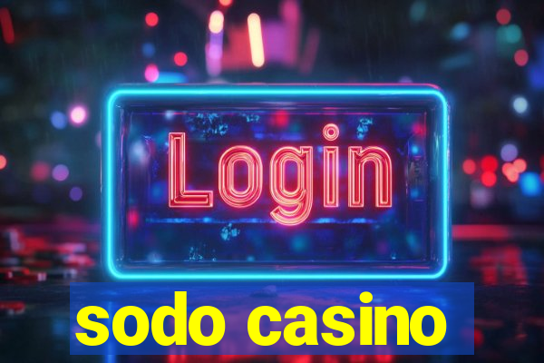 sodo casino