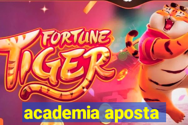 academia aposta