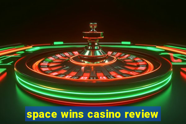 space wins casino review