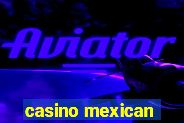 casino mexican