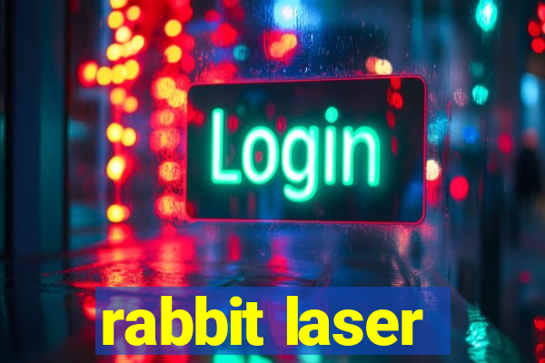 rabbit laser