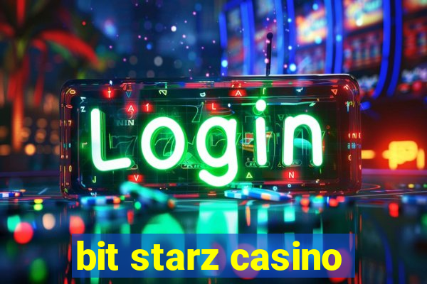 bit starz casino