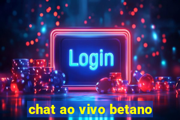 chat ao vivo betano