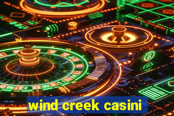 wind creek casini