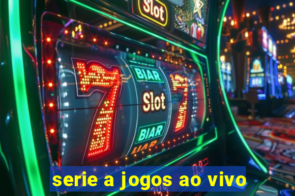 serie a jogos ao vivo