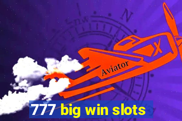 777 big win slots