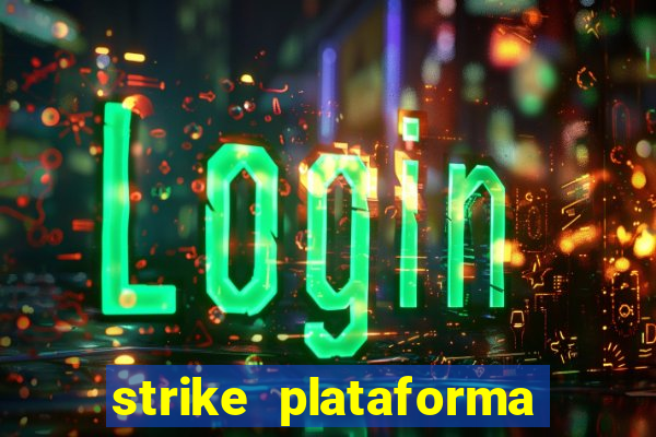 strike plataforma de jogos