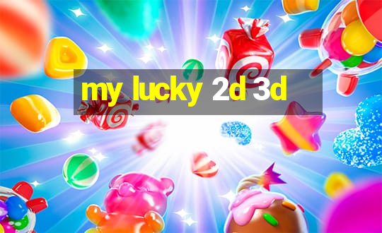 my lucky 2d 3d