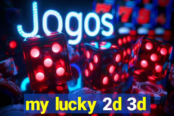 my lucky 2d 3d