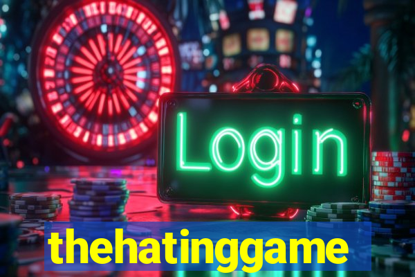 thehatinggame