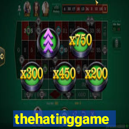 thehatinggame