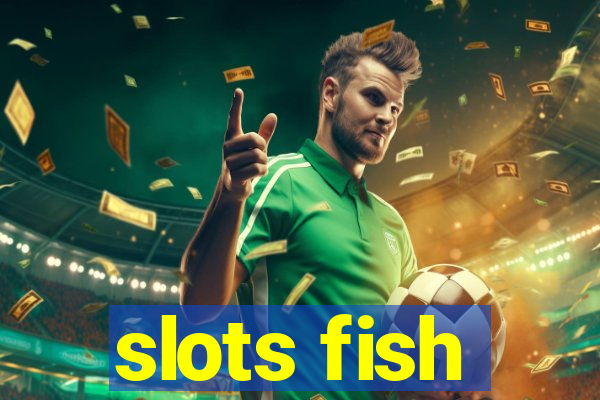 slots fish