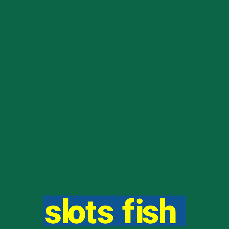 slots fish