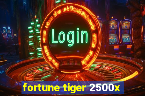 fortune tiger 2500x