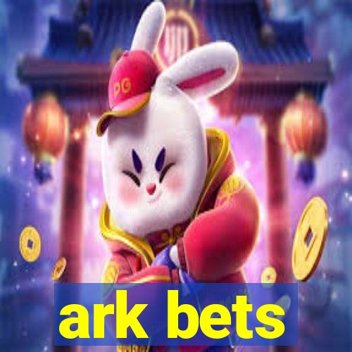 ark bets