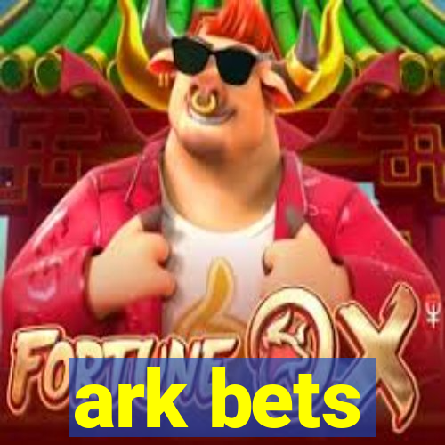 ark bets