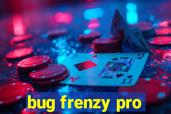 bug frenzy pro