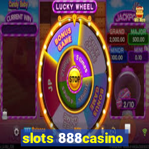 slots 888casino