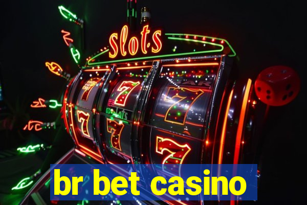 br bet casino