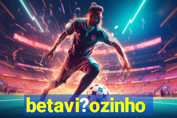 betavi?ozinho