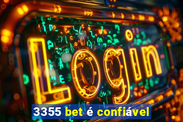 3355 bet é confiável