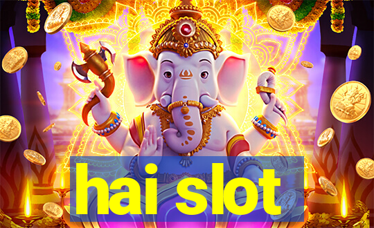 hai slot