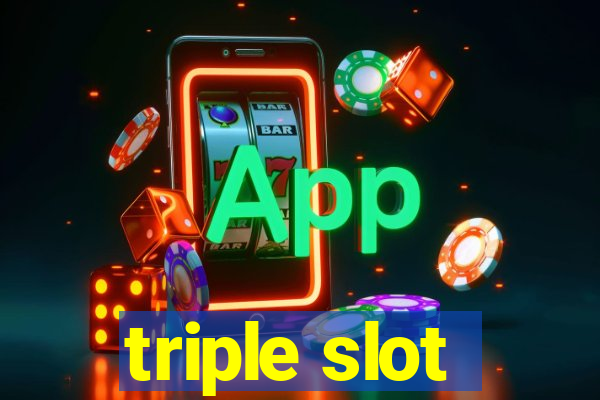 triple slot