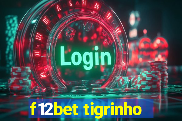 f12bet tigrinho