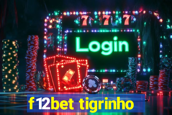 f12bet tigrinho