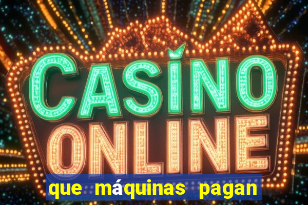 que máquinas pagan más en el casino online