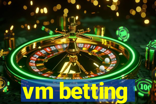 vm betting