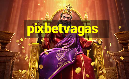 pixbetvagas