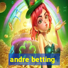 andre betting