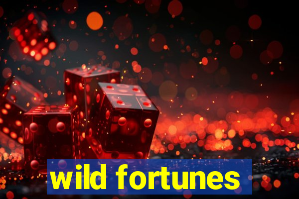 wild fortunes