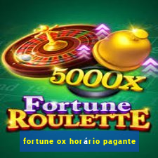 fortune ox horário pagante