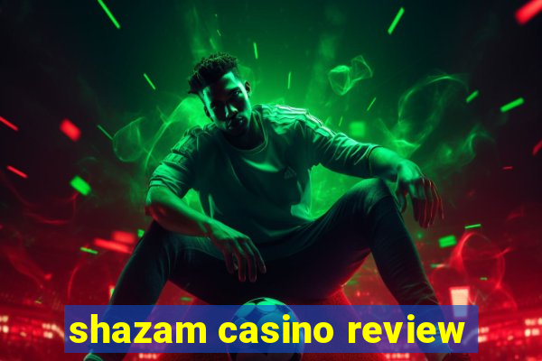 shazam casino review