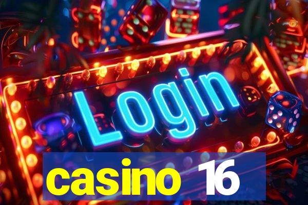 casino 16