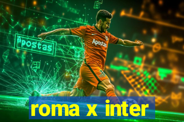 roma x inter