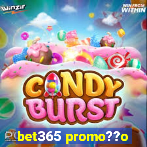 bet365 promo??o