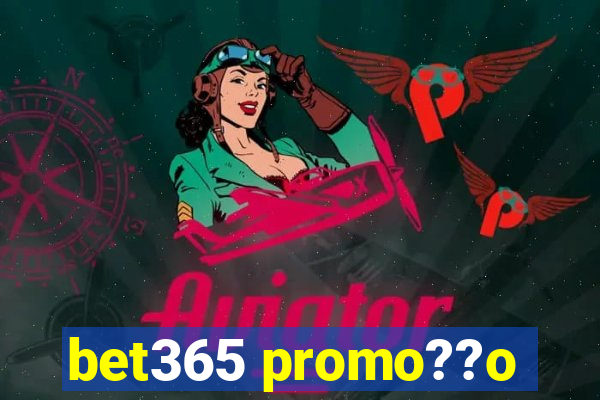 bet365 promo??o