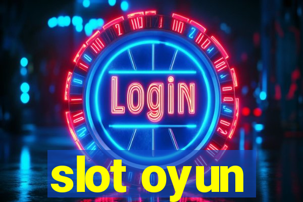 slot oyun