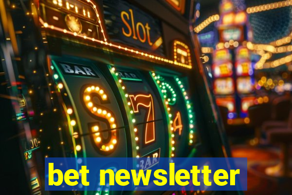 bet newsletter