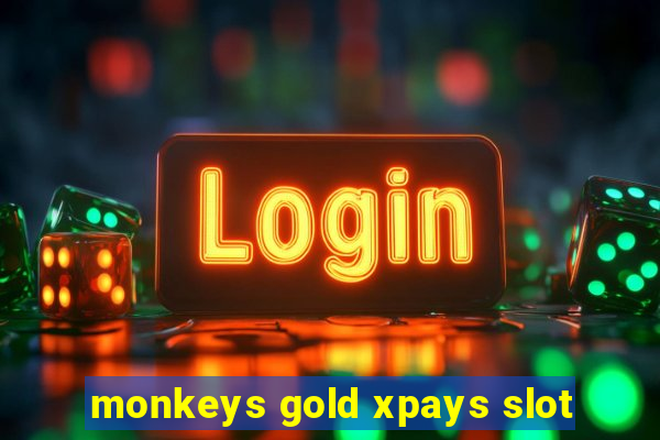 monkeys gold xpays slot