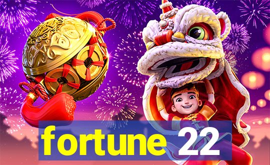 fortune 22